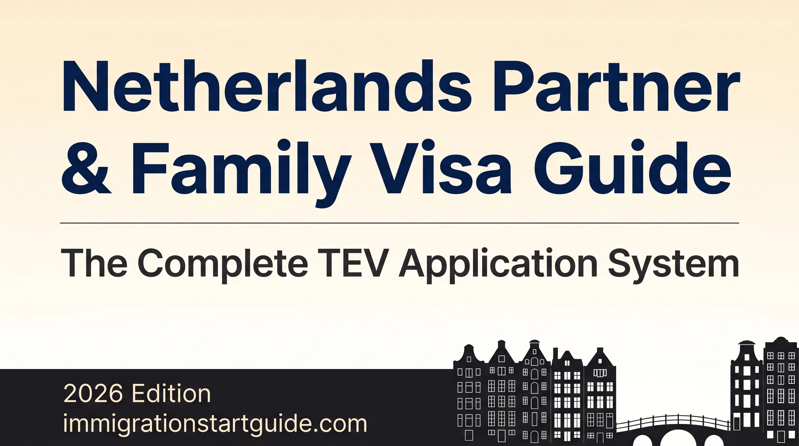 Netherlands Partner Visa Guide — TEV, Income Proof & Integration